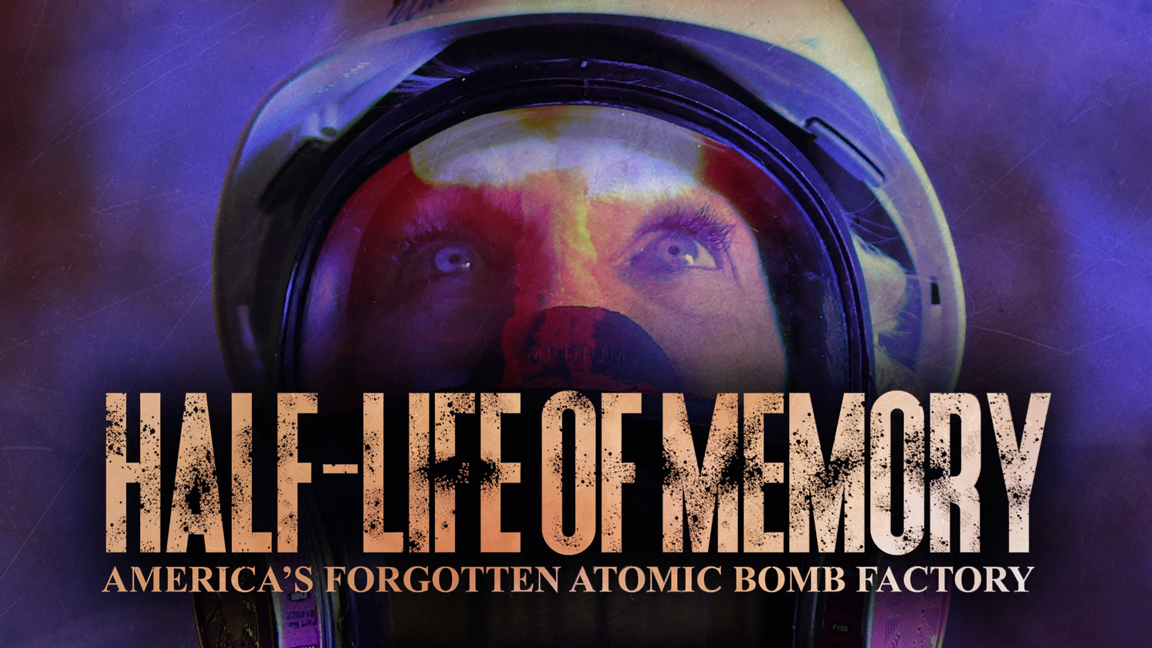 Half-Life of Memory: America's Forgotten Atomic Bomb Factory poster